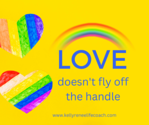 Love doesn't fly off the handle
