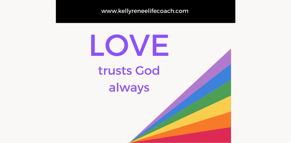 LOVE trusts God always